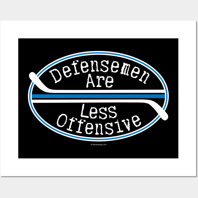 Hockey Defensemen are Less Offensive Wall Art by eBrushDesign